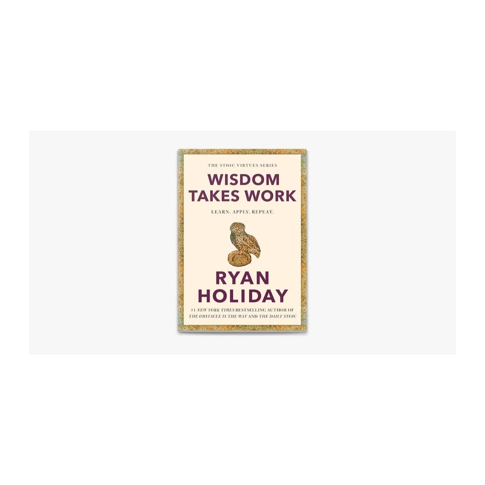 Wisdom Takes Work